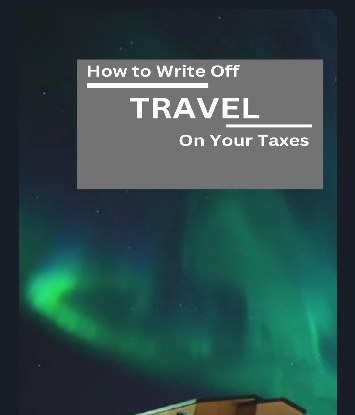How to Write Off Travel on Your Taxes